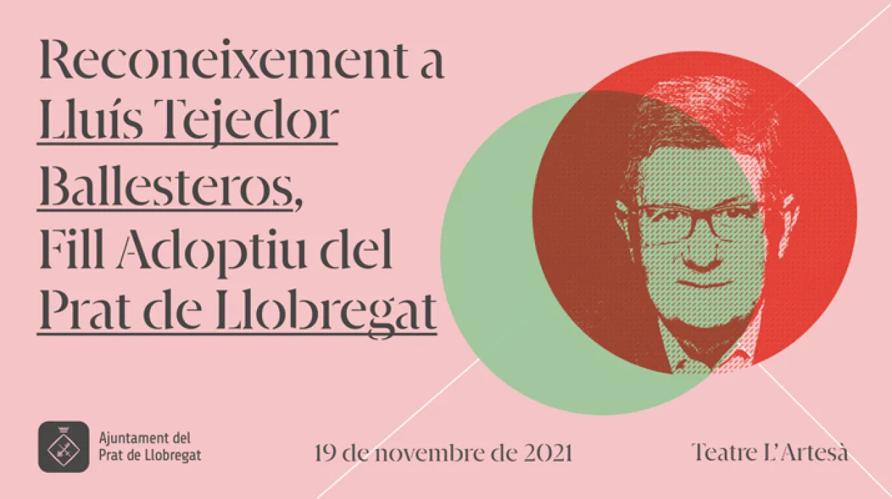 El Teatre L’Artesà acollirà divendres vinent, 19 de novembre, a les 19 h l’acte de lliurament del títol de fill adoptiu del Prat a Lluís Tejedor. D’aquesta manera, es vol reconèixer la seva contribució a la millora i transformació experimentada per la ciutat durant la seva etapa com a alcalde, entre 1982 i 2019. L'accés a l'acte és farà sota invitació però tothom podrà seguir l'emissió en directe a través d' elprat.tvVeure més