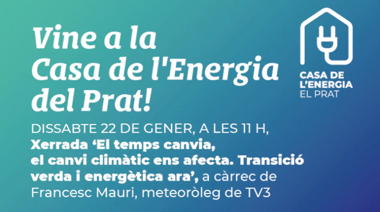Amb motiu de la obertura de la nova Casa de l'Energia del Prat, i dins de la programaci&oacute; de portes obertes de l'espai del cap de setmana, tindr&agrave; lloc una xerrada amb el meteor&ograve;leg, Francesc Mauri, presentador habitual del temps de TV3. A la trobada s'abordaran temes diversos sobre com ens afecta en el nostre dia a dia el canvi clim&agrave;tic i els motius pels quals &eacute;s totalment necess&agrave;ria una transici&oacute; energ&egrave;tica verda, en l'&agrave;mbit local per&ograve; tamb&eacute; global.&nbsp;Veure m&eacute;s