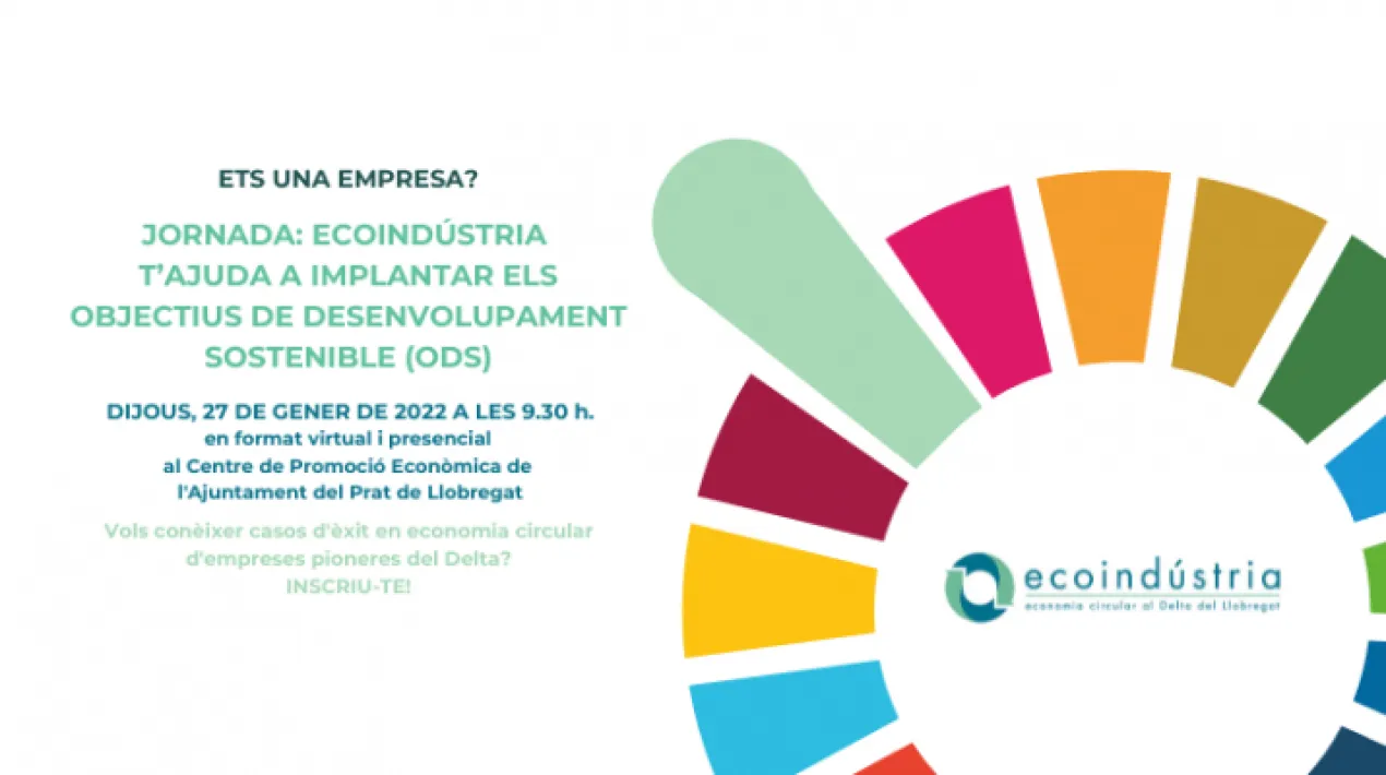 Els ajuntaments del Prat de Llobregat, Gav&agrave;, Sant Boi de Llobregat, Viladecans i Castelldefels&nbsp;organitzen la jornada &lsquo;Ecoind&uacute;stria t&rsquo;ajuda a implantar els objectius de desenvolupament sostenible (ODS)&rsquo;, emmarcada dins del Projecte Ecoind&uacute;stria. La jornada es fa en format presencial (aforament limitat) i virtual. M&eacute;s informaci&oacute; i inscripcions: aceves@elprat.cat / 93 478 68 78 i www.ecoindustria.netVeure m&eacute;s