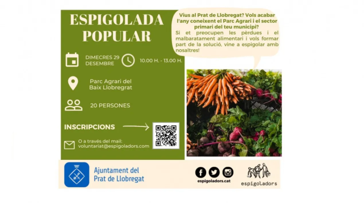 Vius al Prat de Llobregat? Vols con&egrave;ixer el Parc Agrari i el sector primari del teu municipi? Treballem per l'aprofitament alimentari alhora que fomentem el dret a una alimentaci&oacute; saludable. Si ets una persona implicada en causes ambientals i socials vine a espigolar amb nosaltres! Durada de l'activitat: 3h Capacitat:&nbsp;20 persones Cal fer reserva pr&egrave;via a:&nbsp;&nbsp;voluntariat@espigoladors.com o al formulari:&nbsp;https://forms.office.com/r/XGLjtm9dWBVeure m&eacute;s