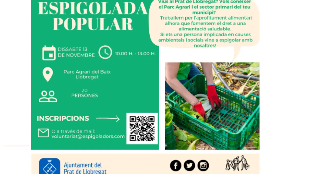 Vius al Prat de Llobregat? Vols con&egrave;ixer el Parc Agrari i el sector primari del teu municipi? Treballem per l'aprofitament alimentari alhora que fomentem el dret a una alimentaci&oacute; saludable. Si ets una persona implicada en causes ambientals i socials vine a espigolar amb nosaltres! Durada de l'activitat: 3h Capacitat:&nbsp;20 persones Cal fer reserva pr&egrave;via a:&nbsp;&nbsp;voluntariat@espigoladors.comVeure m&eacute;s